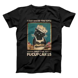 Vintage I Just Baked You Some Shut The Fucupcakes Funny Tees T-Shirt