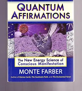 USED-Quantum Affirmations : The New Energy Science of Conscious Manifestation by Monte Farber (Unknown)