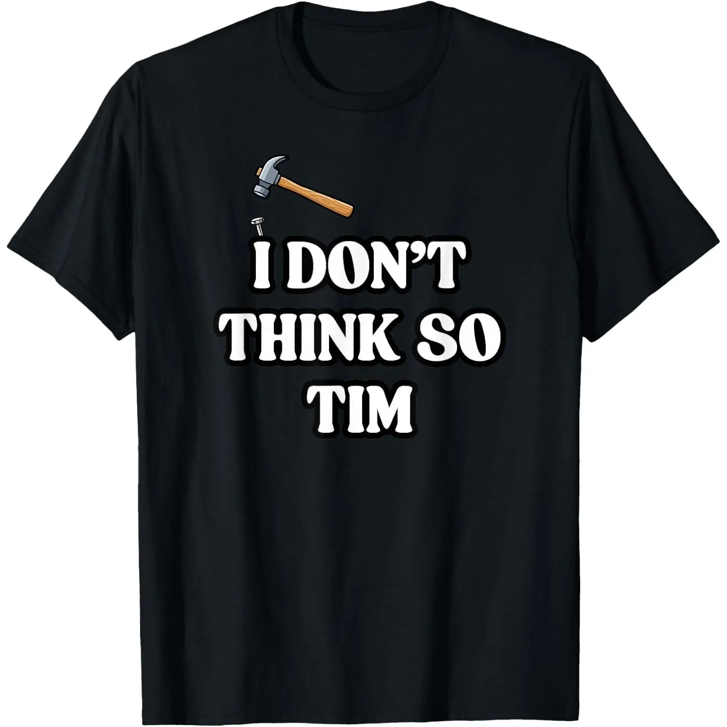Women's Casual 'I Don't Think So Tim' Graphic T-Shirt, Soft 100% Cotton Breathable Short Sleeve Round Neck Tee