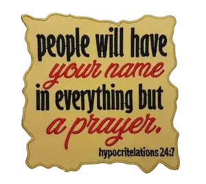 Patch Party Club, "Hypocrite-lations", Size 4"x4" Patch, Scroll Shaped Iron-on Embroidered Patch, Everything But a Prayer Statement Patch