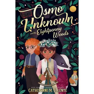 USED-Osmo Unknown and the Eightpenny Woods by Valente, Catherynne M. (Paperback)