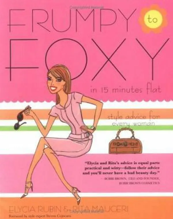 USED-Frumpy to Foxy in 15 Minutes Flat: Style Advice for Every Woman by Elycia Rubin (Paperback)