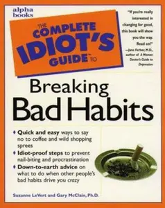 USED-The Complete Idiot's Guide to Breaking Bad Habits by Suzanne LeVert (Paperback)