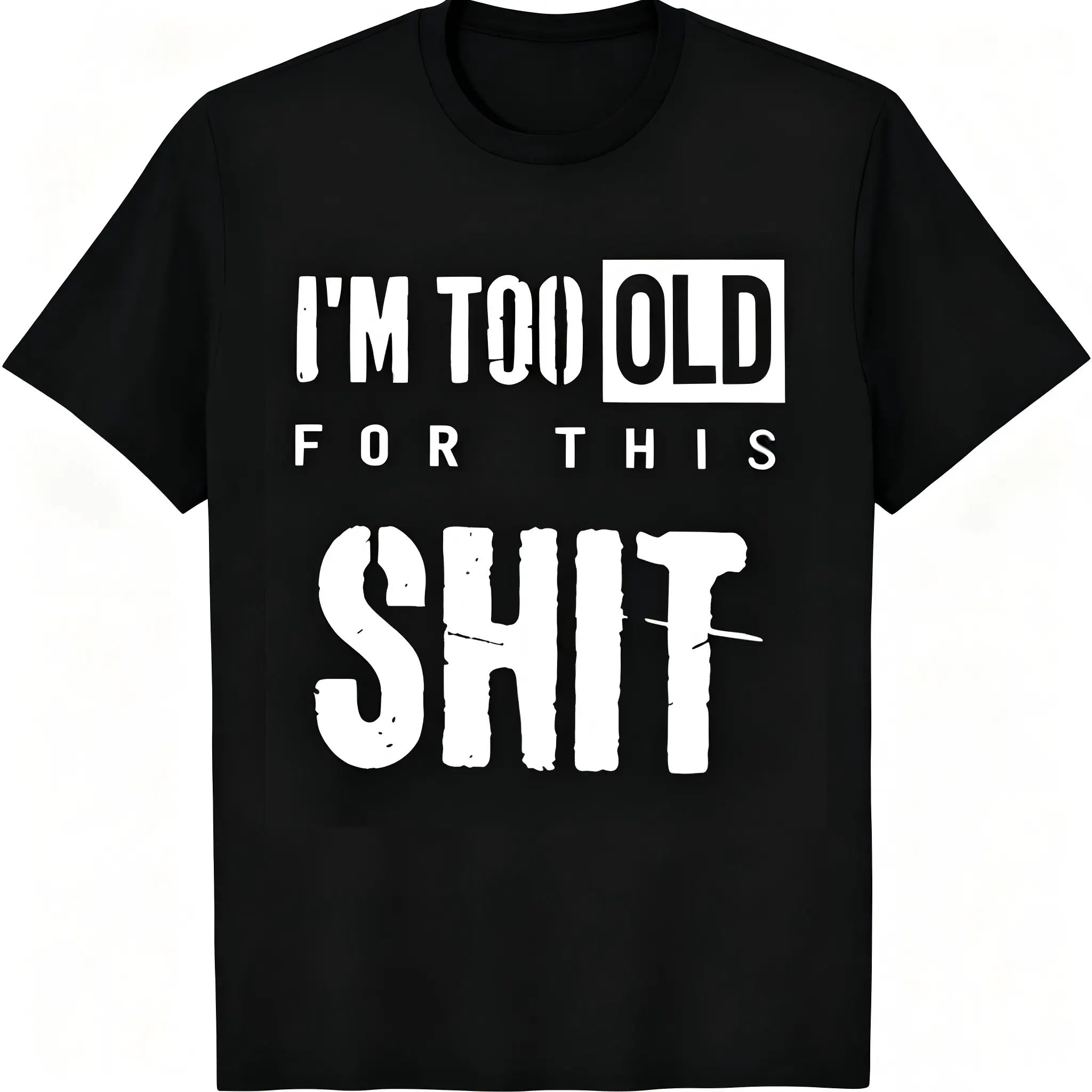 "I'm Too Old For This Shit" Funny Sarcastic T-Shirt for Men & Women - Adult Humor Graphic, Soft Breathable Cotton Crew Neck Short Sleeve, All-Season Summer Spring Casual Tee, Great Gag Gift, Streetwear, Machine Washable