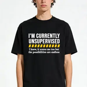 Funny Sarcastic Shirt, Im Currently Unsupervised, Joke Tee for Dads