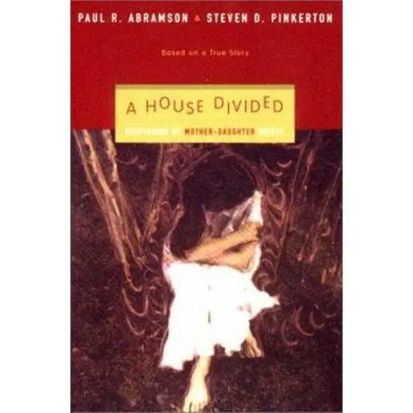 USED-A House Divided: Suspicions of Mother-Daughter Incest by Abramson, Paul R. (Paperback)