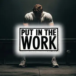 Put In The WORK