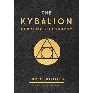 The Kybalion: Centenary Edition