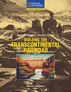 USED-Reading Expeditions (Social Studies: Seeds of Change in American History): Building the Transcontinental Railroad by National Geographic Learning (Paperback)