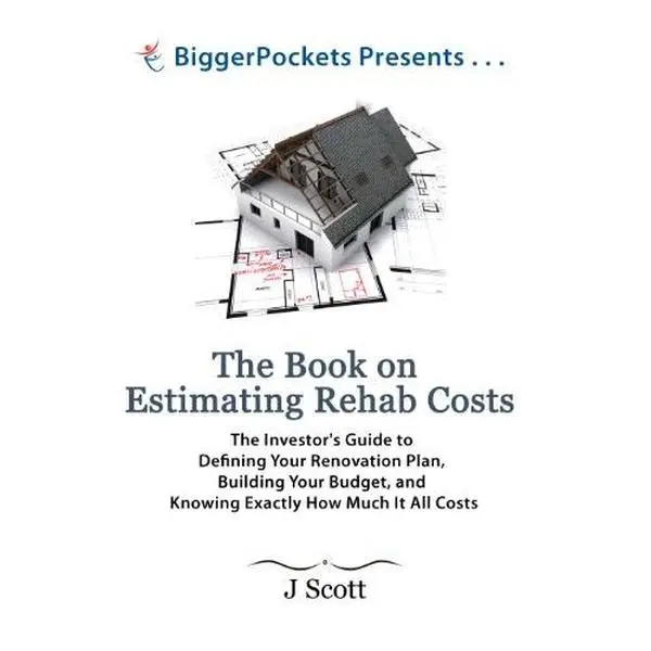 USED Book - The Book on Estimating Rehab Costs: The Investor's Guide to Defining Your Renovation Plan, Building Your Budget, and Knowing Exactly How Much It All Costs (BiggerPockets Presents...) by Mr. J Scott (Paperback) - english