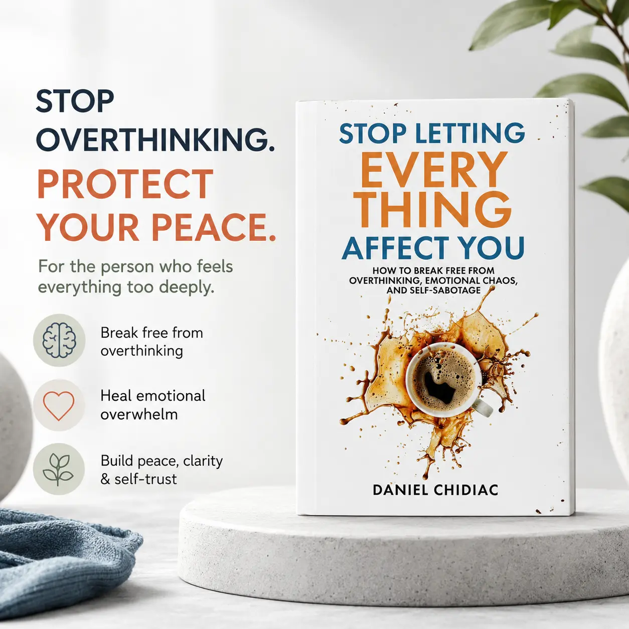 Stop Letting Everything Affect You Book by Daniel Chidiac, A Thoughtful Self Growth Gift for Overthinkers, Empaths, Highly Sensitive Readers & Inner Peace