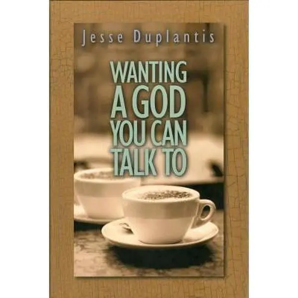 Used Hard Cover Book - Wanting a God You Can Talk To by Jesse Duplantis (English, Very Good Condition, Finding a God to Talk To)