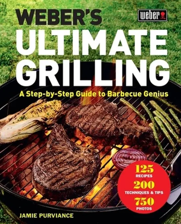 USED Book - Weber's Ultimate Grilling: A Step-By-Step Guide to Barbecue Genius by Purviance, Jamie (Hardcover) - english