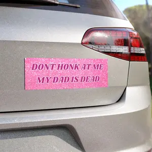 Don't Honk Bumper Magnet My Dad Is Dead Decal For Car Magnetic Sticker, Dead Dad Club, Funny Car Decor, Dark Humor Magnet Meme Gift For Her