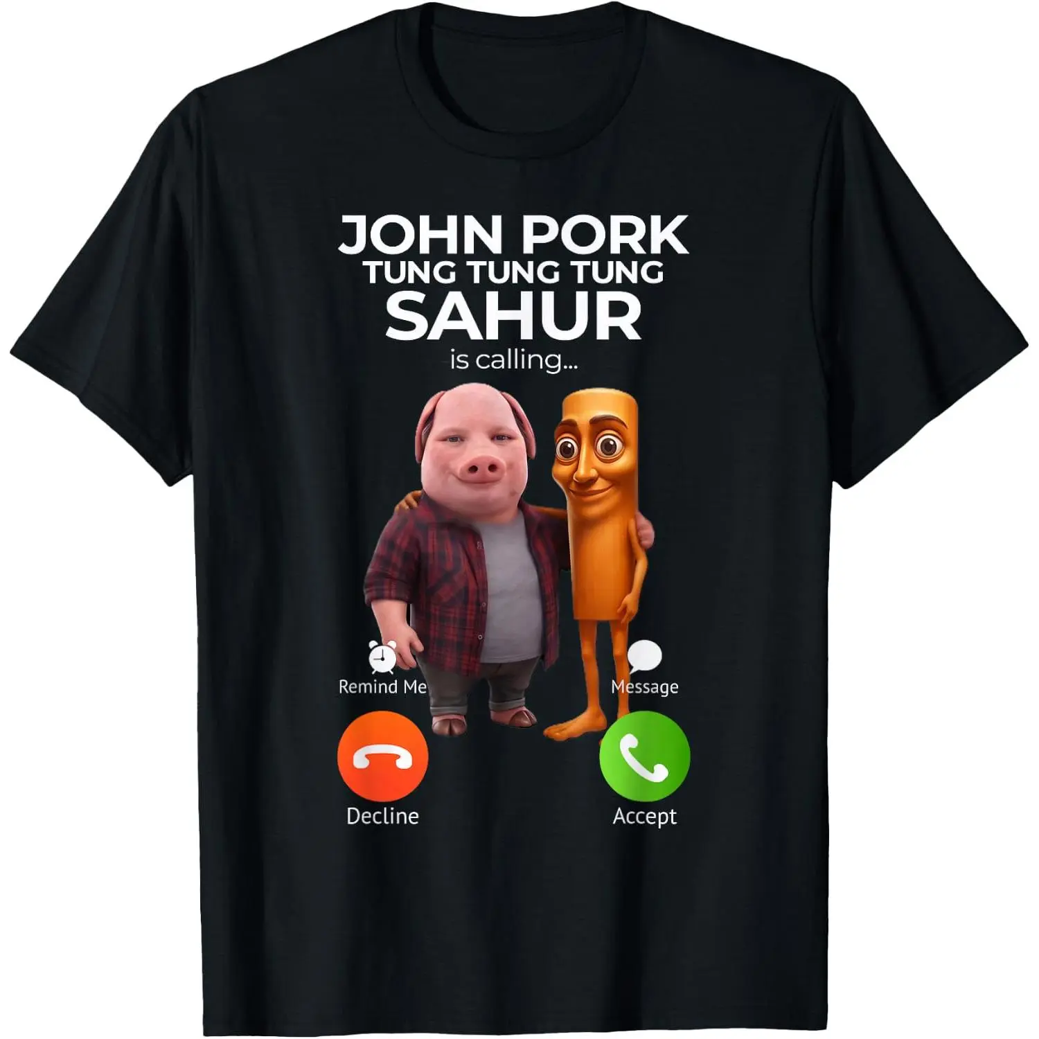 Tung Tung Tung Sahur John Pork Meme Brainrot Calling T-Shirt
