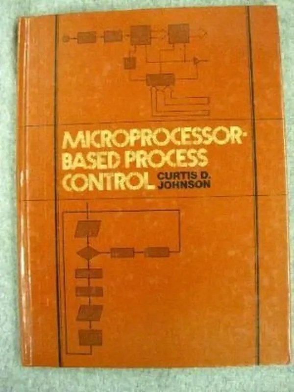 USED-Microprocessor-Based Process Control by Curtis D. Johnson (Hardcover)