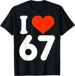 [100% Cotton]I Love 67 Valentine’s Day 6 7 Meme 67th Birthday Heart T-Shirt
