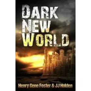 USED-Dark New World (Dark New World, Book 1) - An EMP Survival Story by Foster, Henry Gene (Paperback)