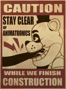 Five Nights At Freddy’s Caution While We Finish Construction Stay Clear Of Animatronics poster