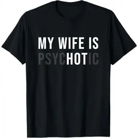 Men's 100% Cotton Knit Short Sleeve Seamless Round Neck Classic Graphic T-Shirt - Funny "My Wife Is Psychotic" Print, Smooth Fabric Husband Gift for Father's Day, Birthday, Casual Wear