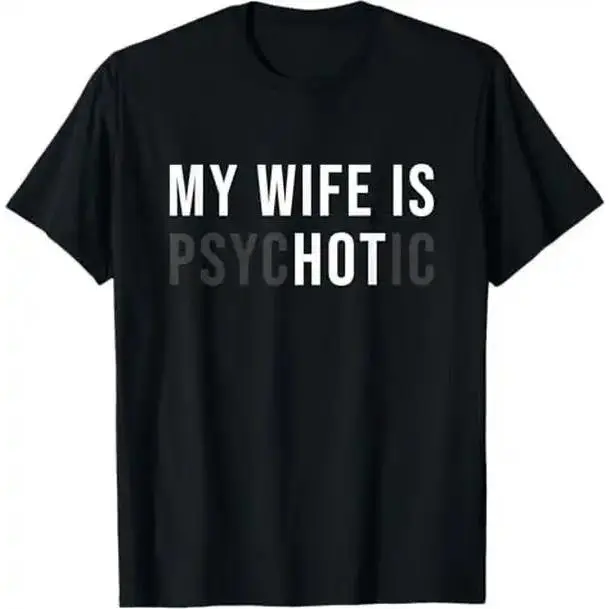 Men's 100% Cotton Knit Short Sleeve Seamless Round Neck Classic Graphic T-Shirt - Funny "My Wife Is Psychotic" Print, Smooth Fabric Husband Gift for Father's Day, Birthday, Casual Wear