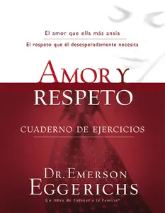 Amor y respeto - cuaderno de ejercicios by Dr. Emerson Eggerichs [Paperback Book]