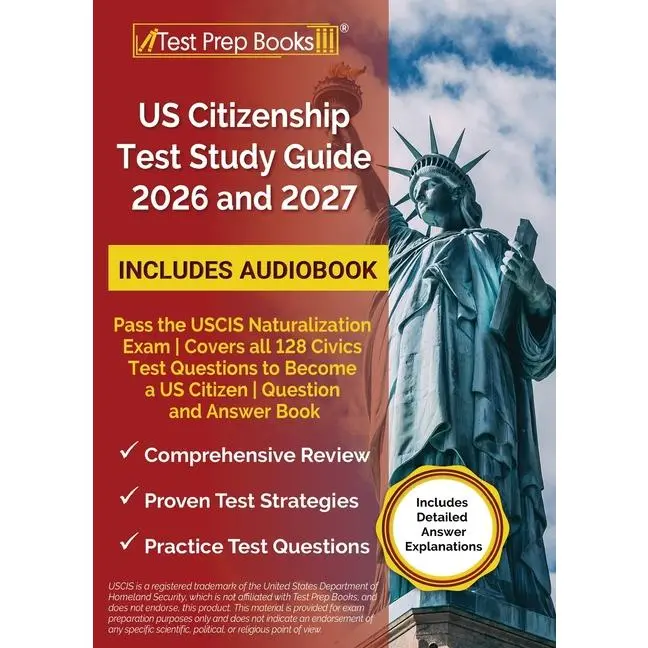 US Citizenship Test Study Guide 2026 and 2027: Pass the USCIS Naturalization Exam Covers all 128 Civics Test Questions to Become a US Citizen Question by Lydia Morrison (Paperback)