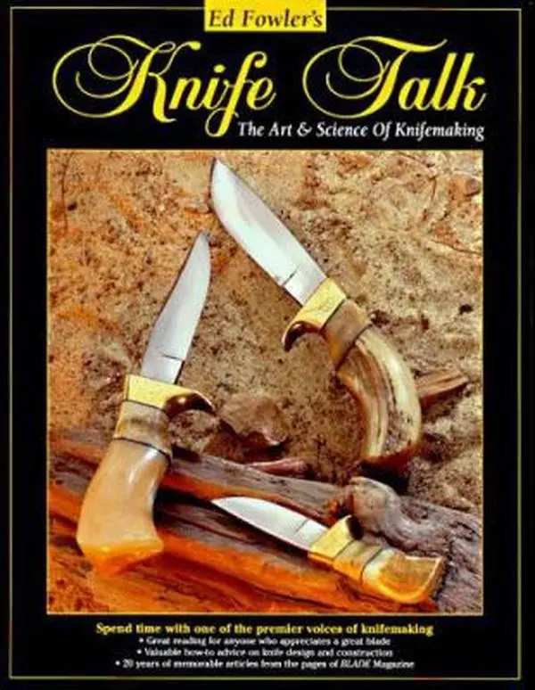 USED-Knife Talk: The Art & Science of Knifemaking by Ed Fowler (Paperback)
