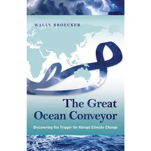 USED-The Great Ocean Conveyor: Discovering the Trigger for Abrupt Climate Change by Broecker, Wallace (Hardcover)