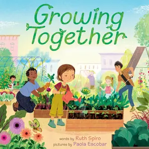 Growing Together by Ruth Spiro||Paola Escobar [Hardback Book]