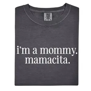 I'm A Mommy Tee, Mamacita T-Shirt, I’m A Mommy T-Shirt, For Unisex, Birthday Gift, For Man & Women, Comfort Shirt