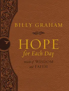 Hope for Each Day Large Deluxe: Words of Wisdom and Faith by Billy Graham [Leathersoft Book]