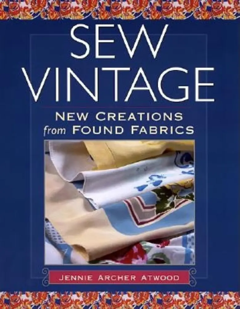 Used Book - Sew Vintage: New Creations from Found Fabric by Jennie Atwood (Paperback, English) - DIY, Vintage Clothing, Sewing, Fabric Crafts, Textile Art Guide, Crafting