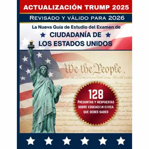 Guía de Estudio del Examen de Ciudadanía de los Estados Unidos 2025 (U.S. Citizenship Test 2025): Actualización Trump 2025 | Versión oficial del ... y respuestas en español (Spanish Edition)