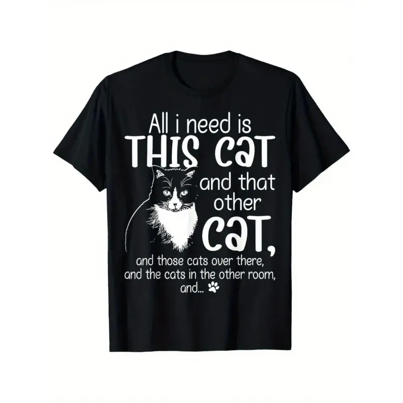 Funny cat lover t-shirt-I just need this cat and that cat humorous graphic design with funny paw prints and tabby cat pattern cotton loose unisex shirt  black background white letters pet lovers
