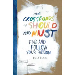 The Crossroads of Should and Must by Elle Luna [Hardcover Book]