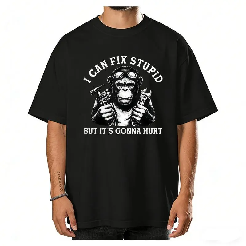 I Can Fix Stupid Buts It's Gonna Hurt" Funny T-SHIRT- Unisex