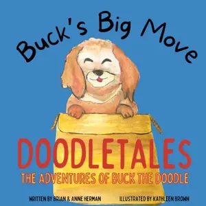 Doodletales Buck’s Big Move Children’s Book Dog Book for Kids Children’s Puppy Book Goldendoodle Story Doodle Adventure Book