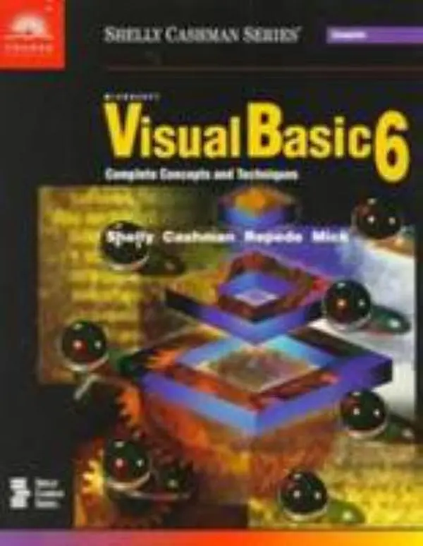 USED Book - Microsoft Visual Basic 6: Complete Concepts and Techniques (Shelly Cashman Series) by Gary B. Shelly (Paperback) - english