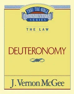 USED-Deuteronomy: The Law Deuteronomy (Thru the Bible) by J. Vernon McGee (Paperback)