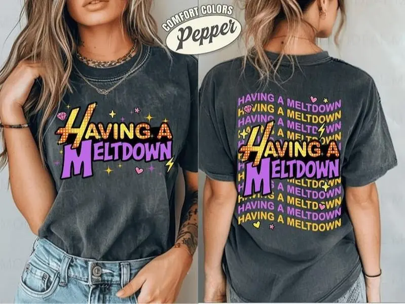 Comfort Colors Having A Meltdown Shirt, Vintage Hannah Montana Logo Shirt, Teenager Movie Shirt, Family Matching Trip, Mental Health Humor