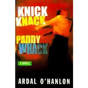 USED-Knick Knack Paddy Whack: A Novel by Ardal O'Hanlon (Hardcover)