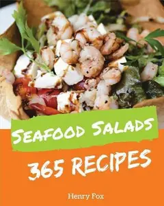USED-Seafood Salads 365: Enjoy 365 Days with Amazing Seafood Salad Recipes in Your Own Seafood Salad Cookbook! [tuna Recipes, Crab Cookbook, He by Fox, Henry (Paperback)