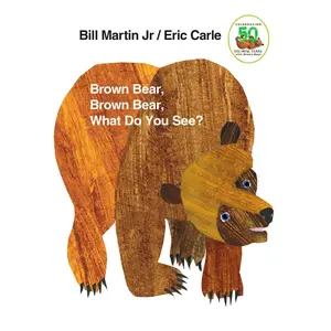 Brown Bear, Brown Bear, What Do You See?: 50th Anniversary Edition -- Bill Martin - Board Book