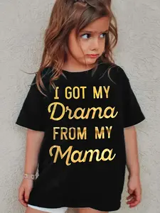 Toddler Kids "I Got My Drama From My Mama" Funny Letter Print T-Shirt, Casual Short Sleeve Crew Neck Tee for Girls