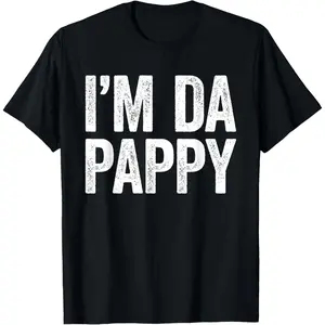 I'm Da Pappy Shirt Men Fathers Day Pappy T-Shirt Pure Cotton Graphic Tees Menswear Top: Gifts for Men & Women