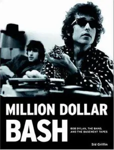 USED-Million Dollar Bash: Bob Dylan, the Band, and the Basement Tapes by Sid Griffin (Paperback)