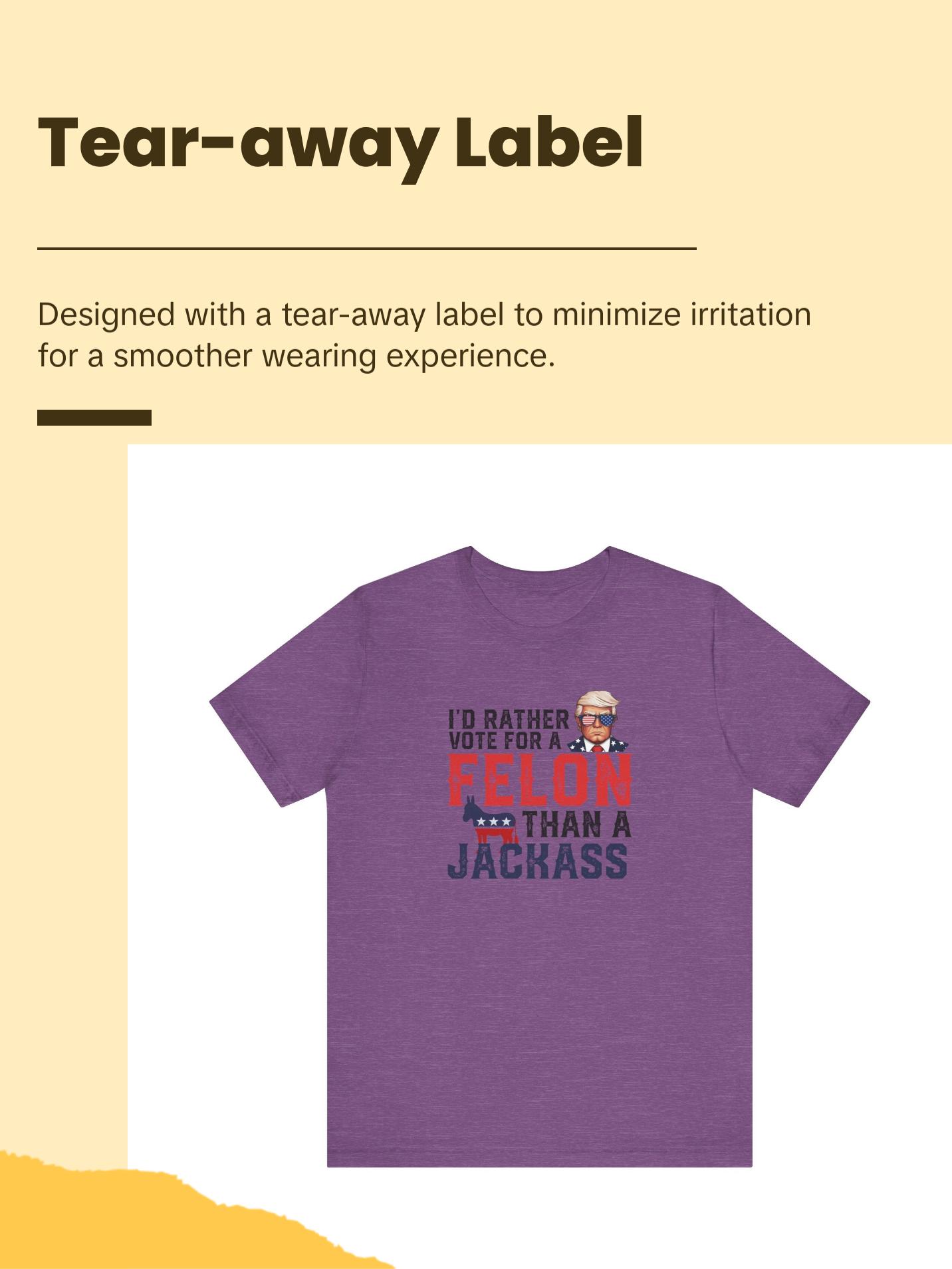 Trump - I'd Rather Vote for a Felon than a Jackass - Trump24 - Unisex Jersey Short Sleeve Tee