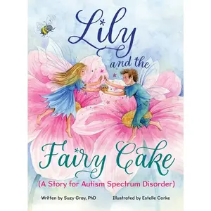USED-Lily and the Fairy Cake (A Story for Autism Spectrum Disorder) by Gray, Suzy (Hardcover)