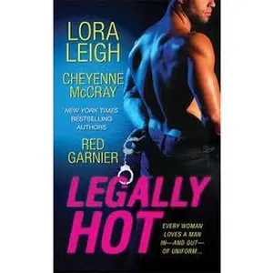 USED-Legally Hot (Sheila's Passion, Deadly Dance, Caught) by Lora Leigh, Cheyenne McCray, Red Garnier (Hardcover)